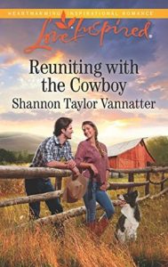 Reuniting with the Cowboy by Shannon Taylor Vannatter