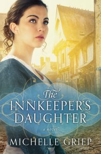 The Innkeeper's Daughter by Michelle Griep